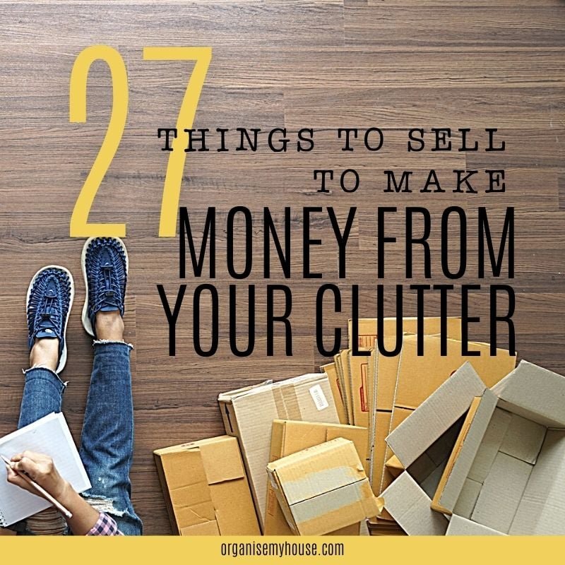 Declutter And Sell Items You No Longer Need To Make Some Extra Cash.